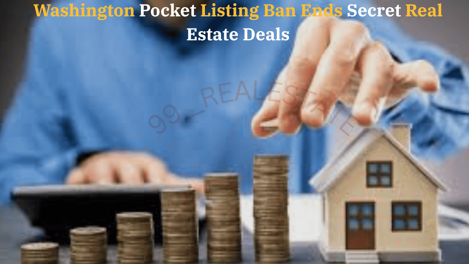 Washington Pocket Listing Ban Ends Secret Real Estate Deals
